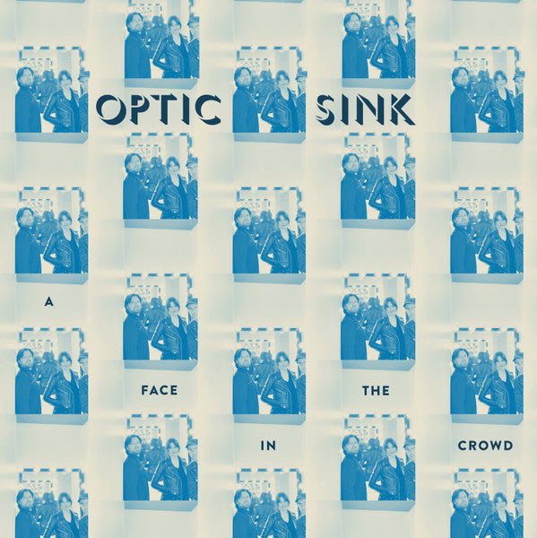 Optic Sink – A Face In The Crowd | Buy the 7" Vinyl from Flying Nun Records