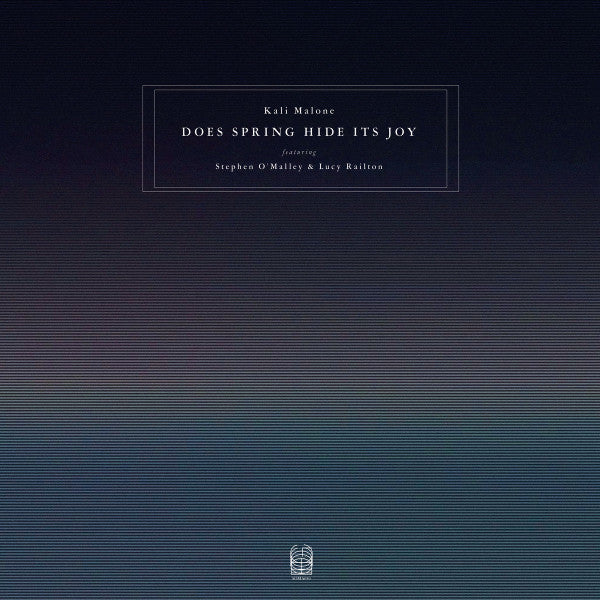 Kali Malone (Featuring Stephen O'Malley & Lucy Railton) - Does Spring Hide Its Joy 3LP