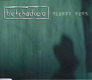 FN461 Betchadupa - Sleepy News ‎(2002)