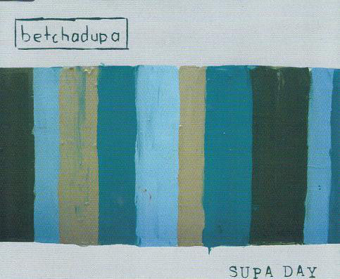 FN464 Betchadupa - Supa Day ‎(2002)