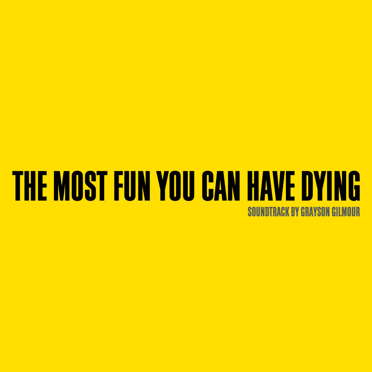 FN521 Grayson Gilmour - The Most Fun You Can Have Dying (OST)(2012) - Flying Nun | Vinyl | CD
