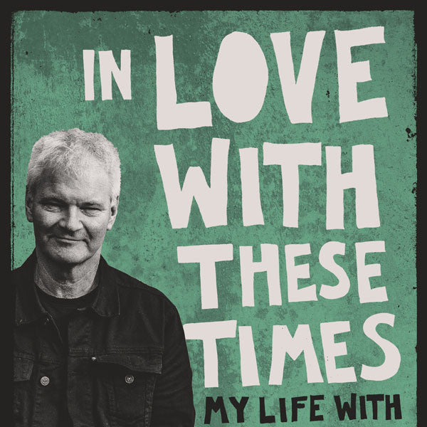 ROGER SHEPHERD NEW BOOK - IN LOVE WITH THESE TIMES