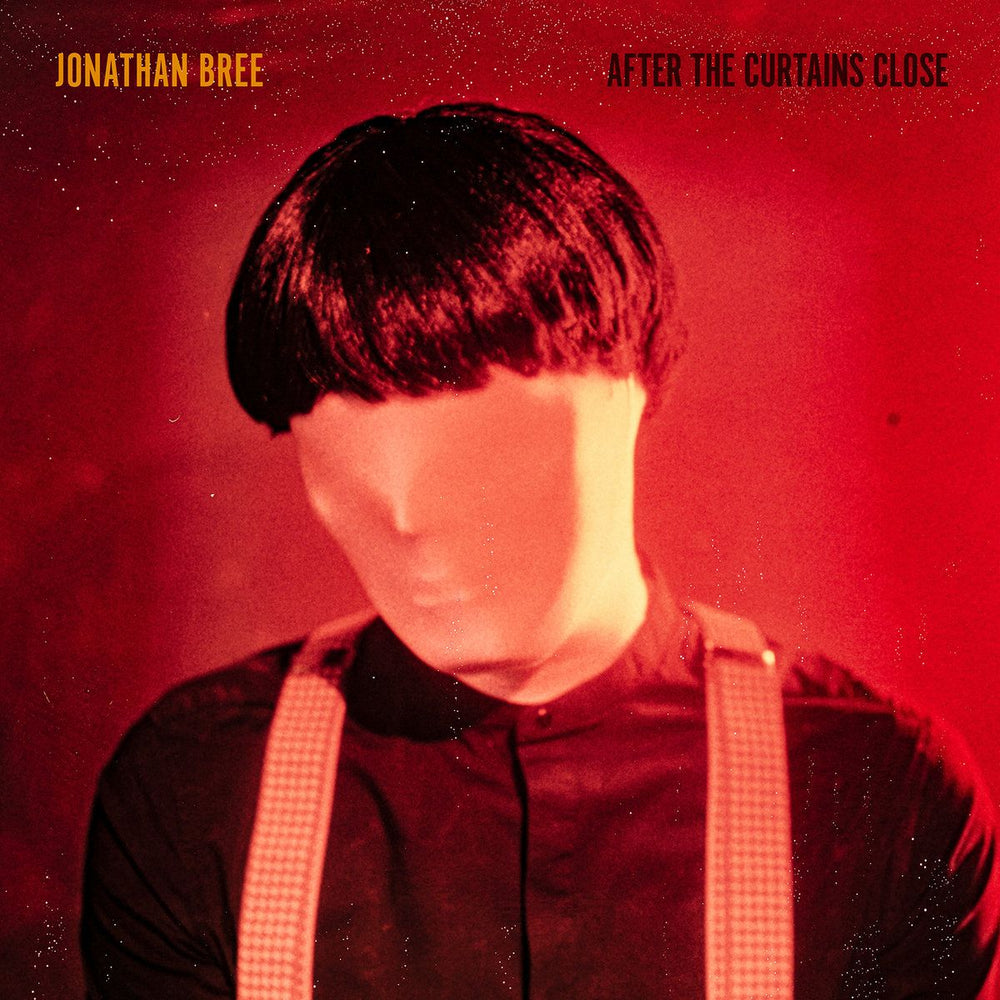 JONATHAN BREE 'AFTER THE CURTAIN'S CLOSE - OUT NOW