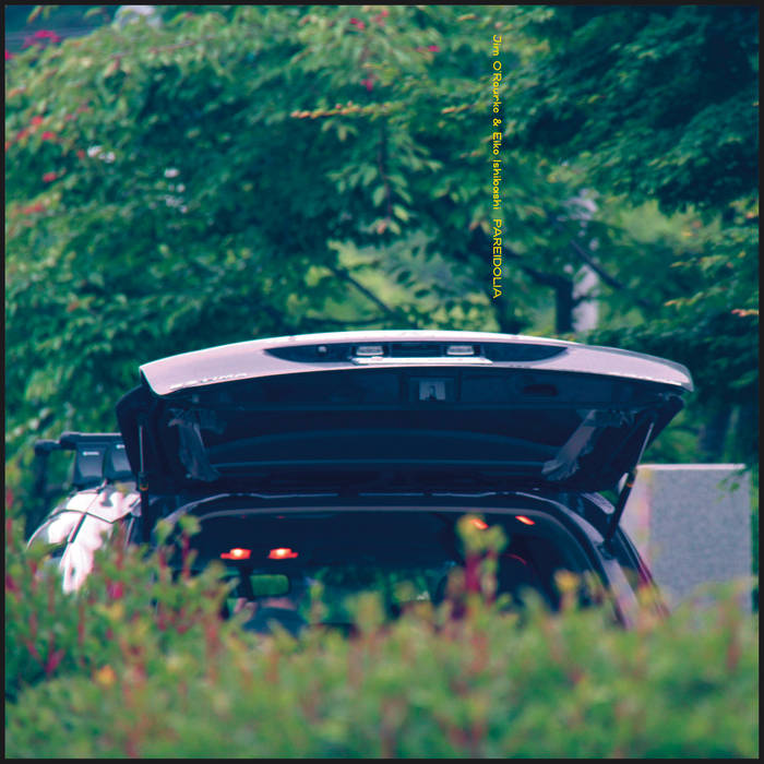 Eiko Ishibashi & Jim O’Rourke - Pareidolia