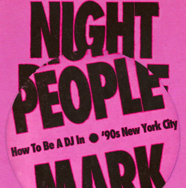 Mark Ronson - Night People How to Be a DJ in ‘90s New York City