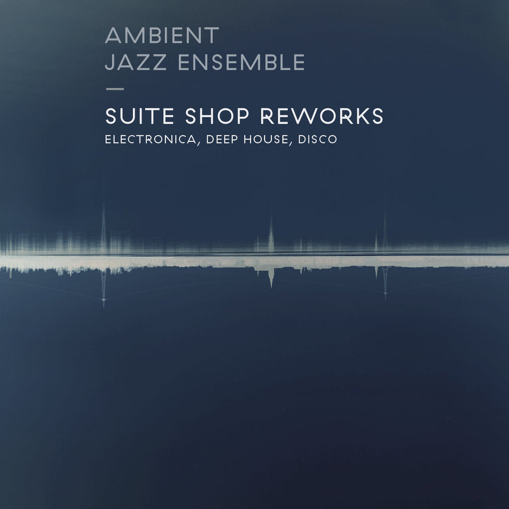 Ambient Jazz Ensemble - Suite Shop Reworks: Electronica, Deep House, Disco | Vinyl LP
