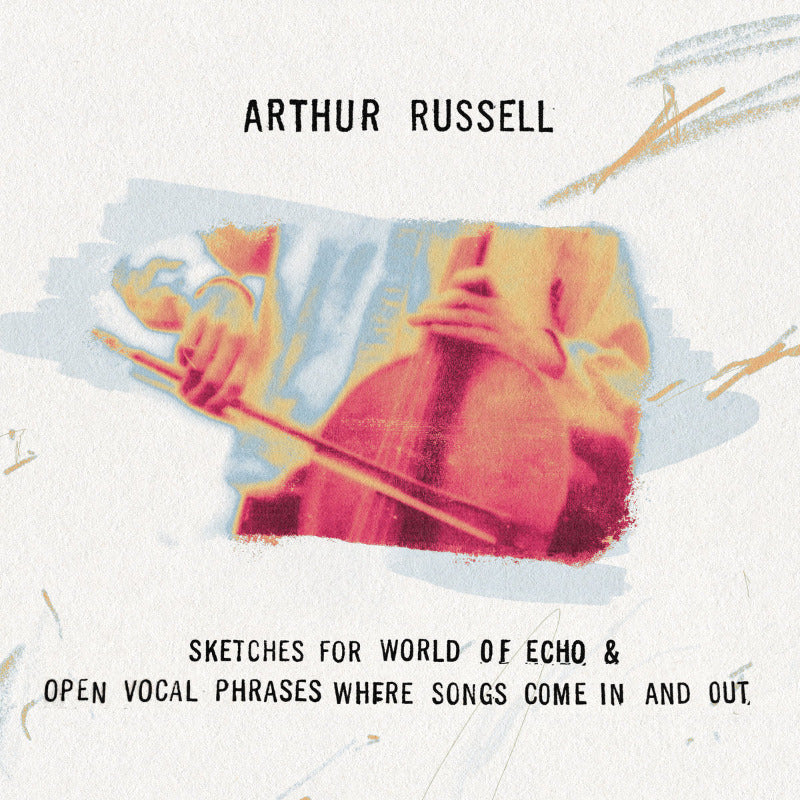Arthur Russell - Sketches for World of Echo / Open Vocal Phrases, Where Songs Come In and Out | Vinyl
