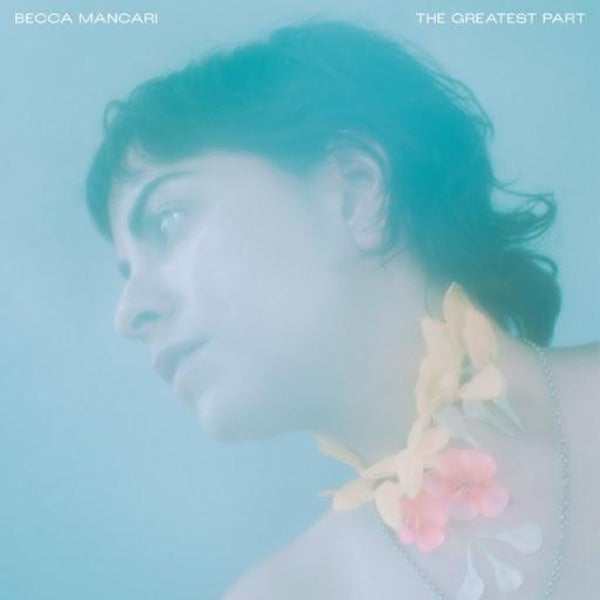 Becca Mancari - The Greatest Part | Vinyl LP