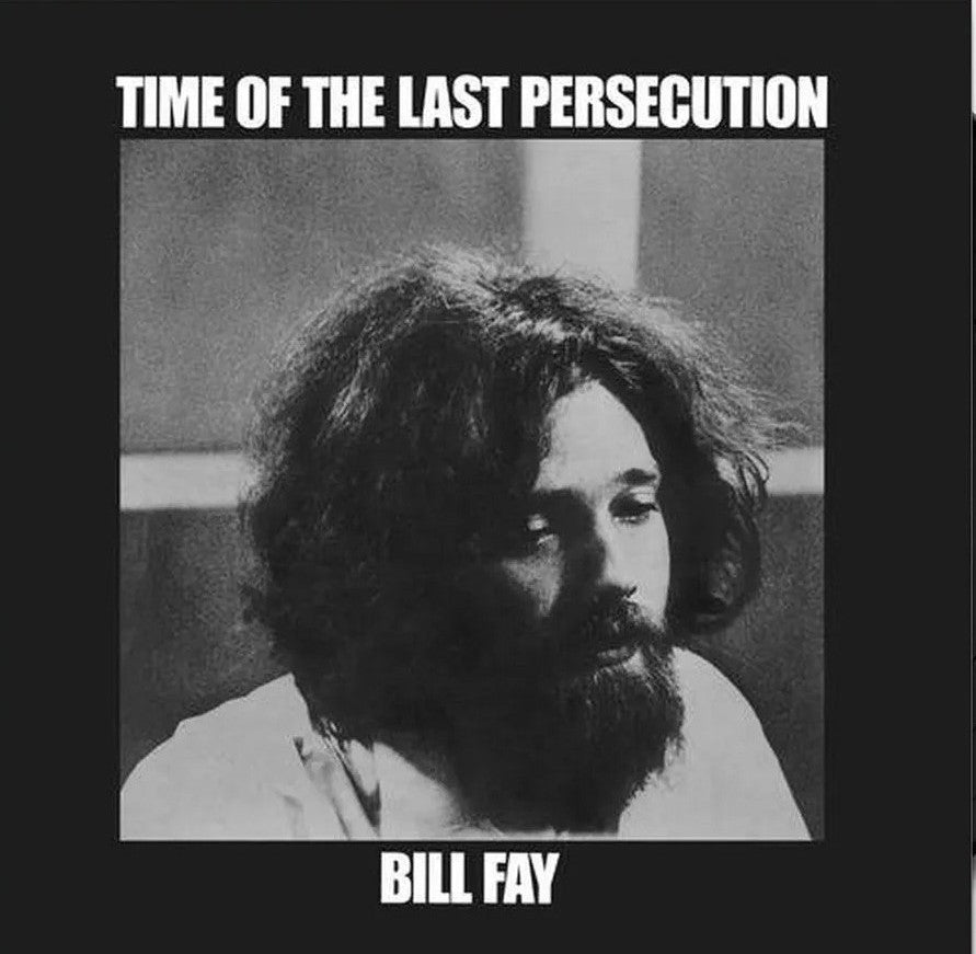 Bill Fay - Time of the Last Persecution (Vinyl)