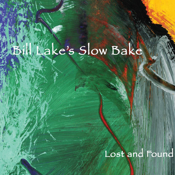 Bill Lake's Slow Bake - Lost And Found