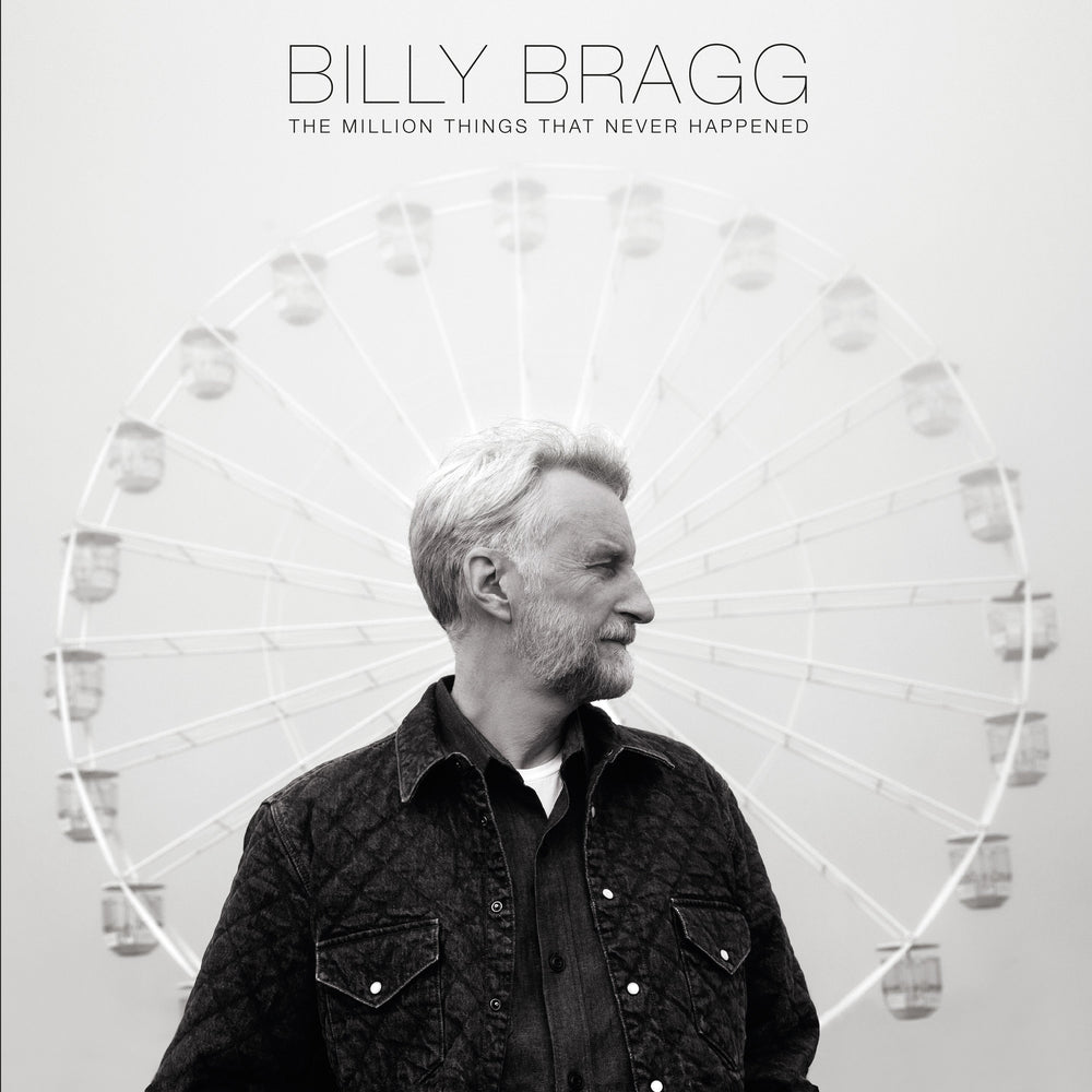 
                  
                    Billy Bragg - The Million Things That Never Happened
                  
                