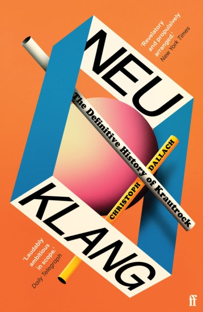 Christoph Dallach - Neu Klang : The Definitive History of Krautrock (Book)