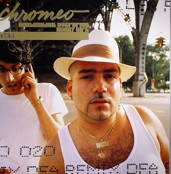 Chromeo – Destination: Overdrive / Needy Girl 12" (SECONDHAND)