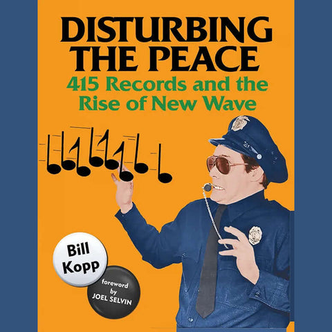 Bill Kopp - Disturbing The Peace: 415 Records and the Rise of New Wave - Flying Nun  | Vinyl | CD