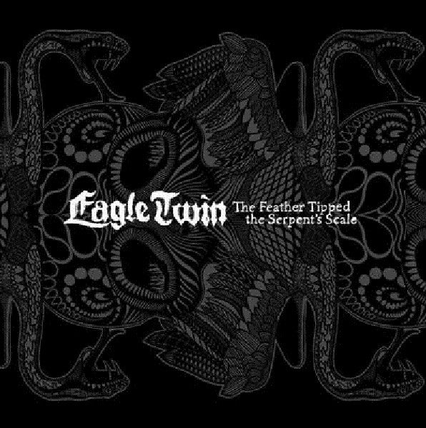 Eagle Twin - A Feather Tipped The Serpent's Scale (SECONDHAND)