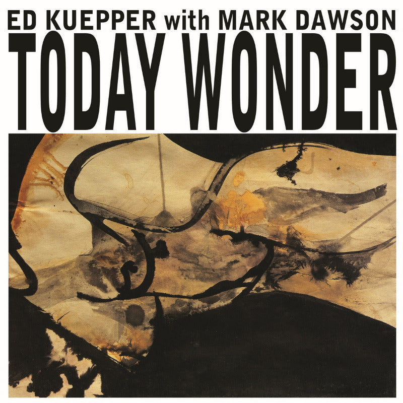 Ed Kuepper - Today Wonder