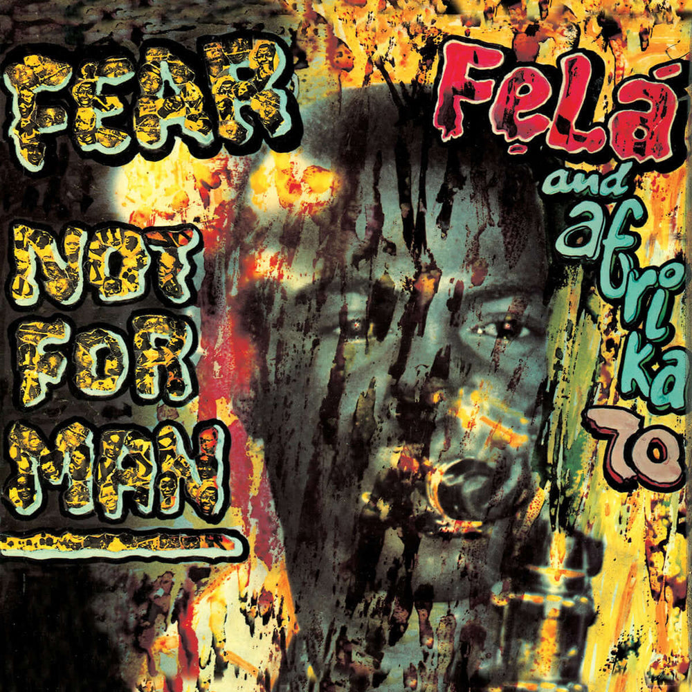 Fela Kuti and The Africa 70 - Fear Not For Man