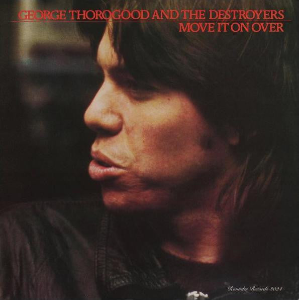 George Thorogood - Move It On Over (SECONDHAND)