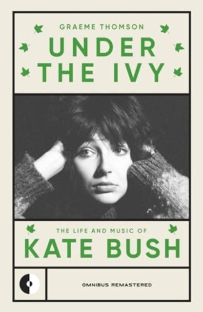 Graeme Thomson - Under the Ivy : The Life and Music of Kate Bush (Book)