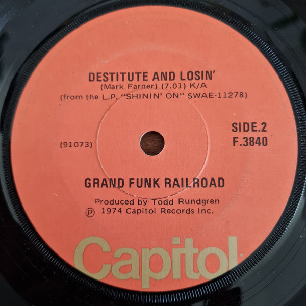 Grand Funk Railroad - Destitute and Losin' (7" SECONDHAND)