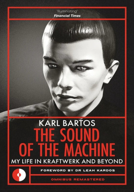Karl Bartos - The Sound of the Machine : My Life in Kraftwerk and Beyond (Book)