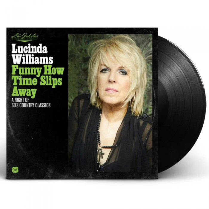 Lucinda Williams - Funny How Time Slips Away: A Night Of 60's Country Classics