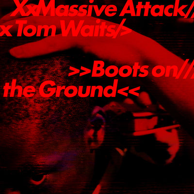 Massive Attack and Tom Waits - Boots on the Ground 12" (Vinyl) 