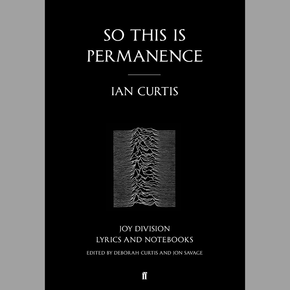 Ian Curtis - So This is Permanence | Buy the book from Flying Nun Records