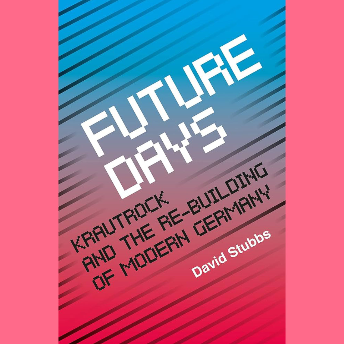 David Stubbs - Future Days | Buy the book from Flying Nun Records
