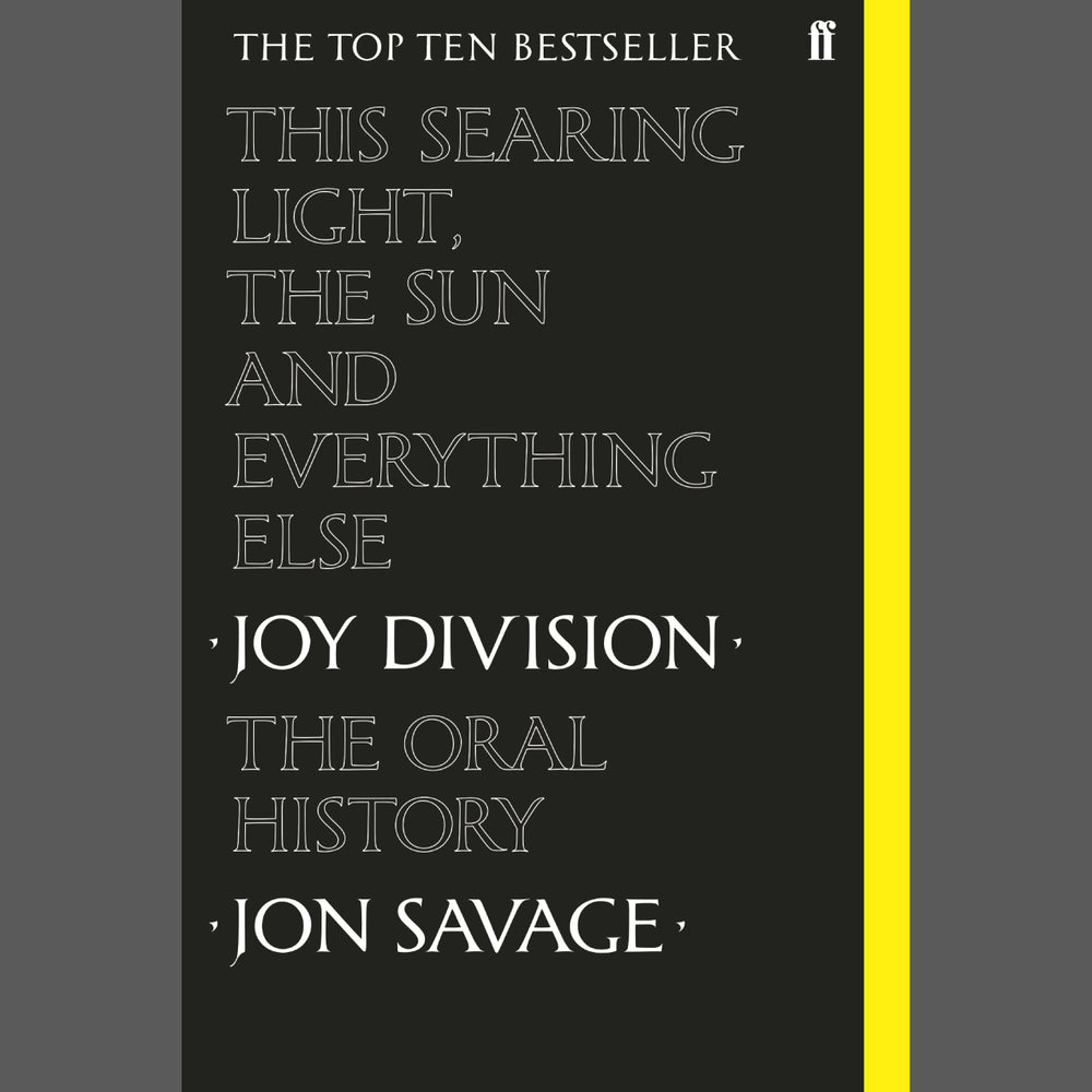 Jon Savage - This Searing Light...: Joy Division - The Oral History | Buy the book from Flying Nun Records