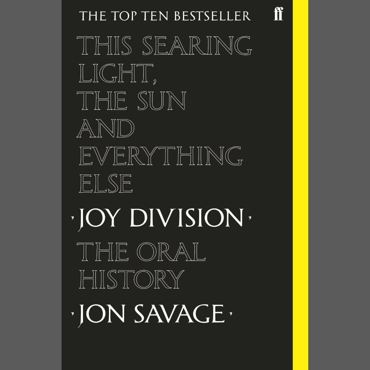 Jon Savage - This Searing Light, the Sun and Everything Else. Joy Division: The Oral History. - Flying Nun  | Vinyl | CD