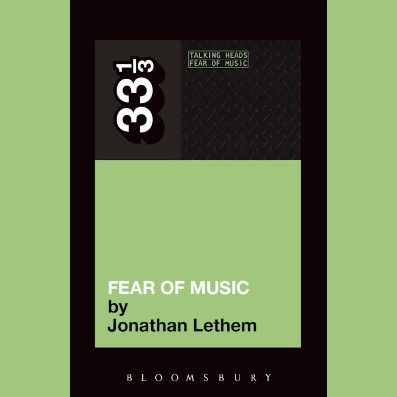 Jonathan Lethem - Talking Heads' Fear of Music | Buy the book