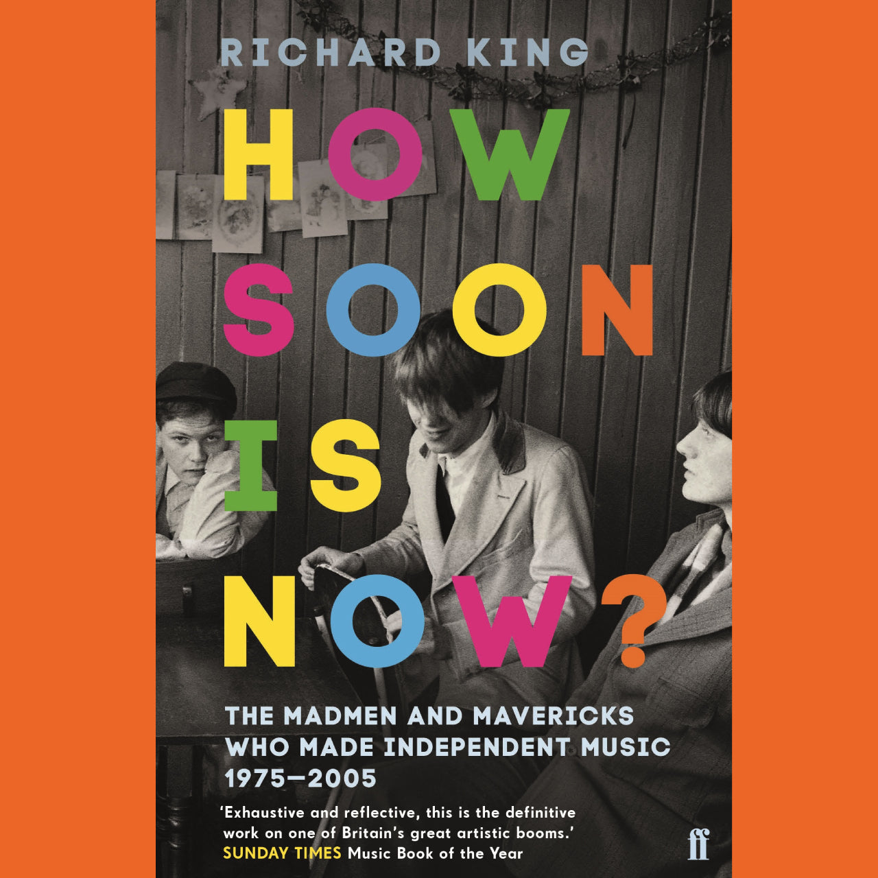 Richard King - How Soon is Now? | Buy the book from Flying Nun