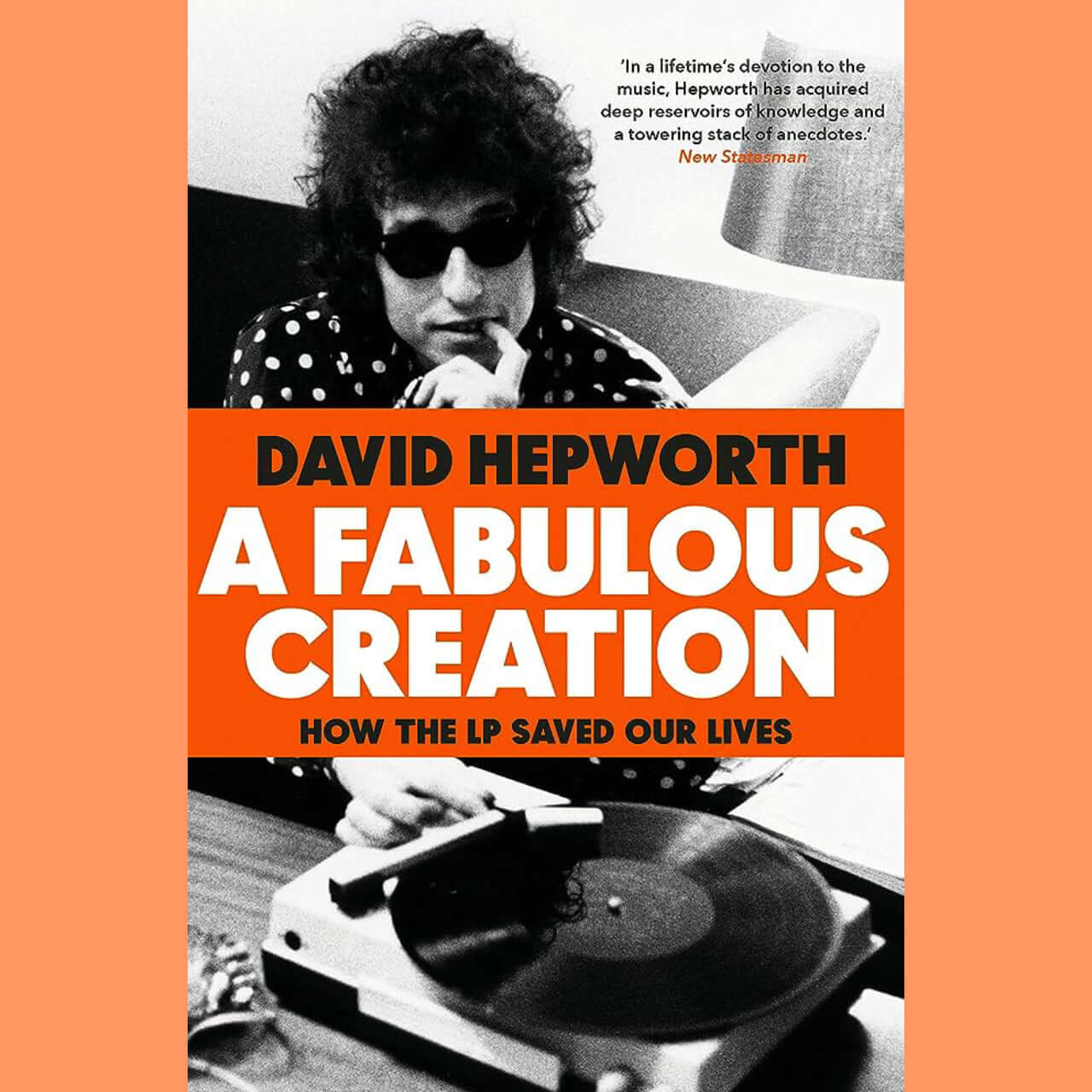 David Hepworth - A Fabulous Creation: How the LP Saved Our Lives - Flying Nun  | Vinyl | CD