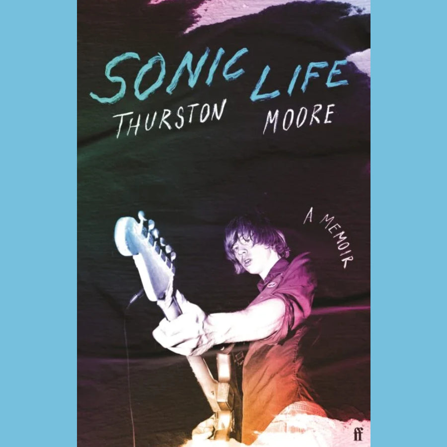 Thurston Moore - Sonic Life | Buy the book from Flying Nun Records