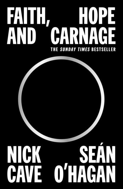Nick Cave & Seán O'Hagan - Faith, Hope and Carnage  (Book)