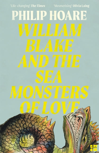 Philip Hoare - William Blake and The Sea Monsters of Love (Book)