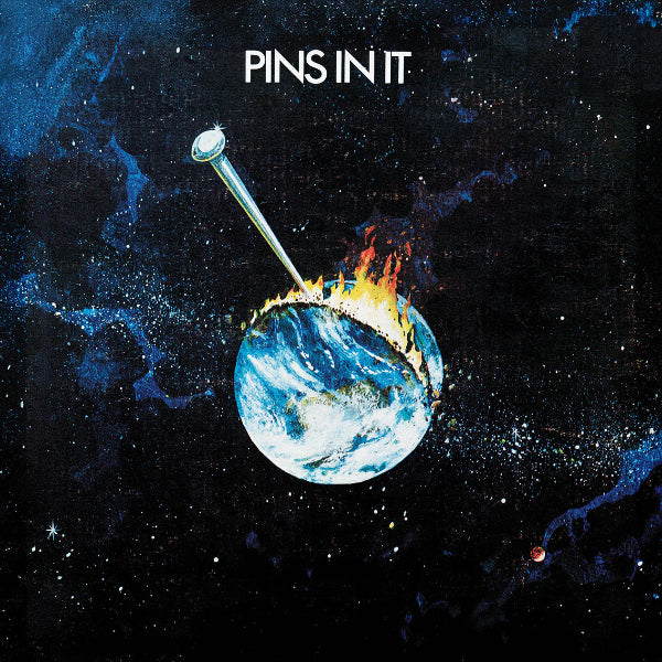 Album cover with a globe on fire and 'PINS IN IT' text against a space-themed background