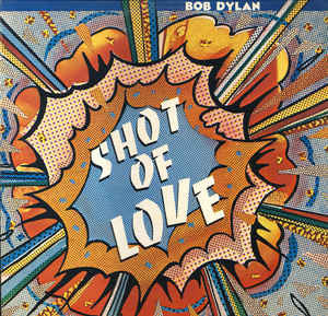 Bob Dylan – Shot Of Love (SECONDHAND)