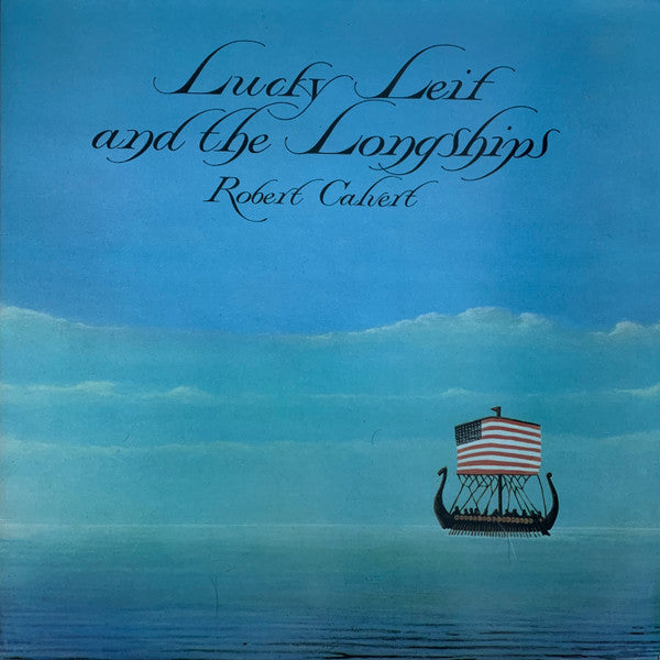 Robert Calvert – Lucky Leif And The Longships (SECONDHAND)