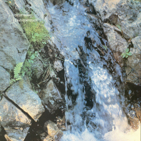 Geoff Mann – I May Sing Grace (SECONDHAND)