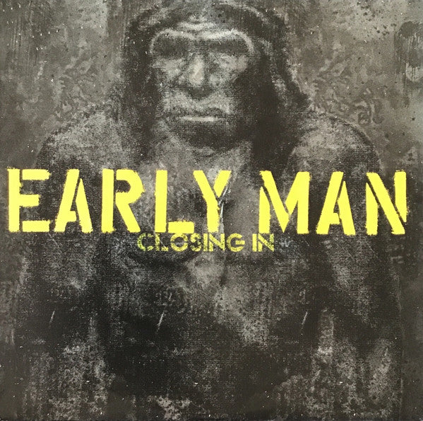 Early Man - Closing In (SECONDHAND)