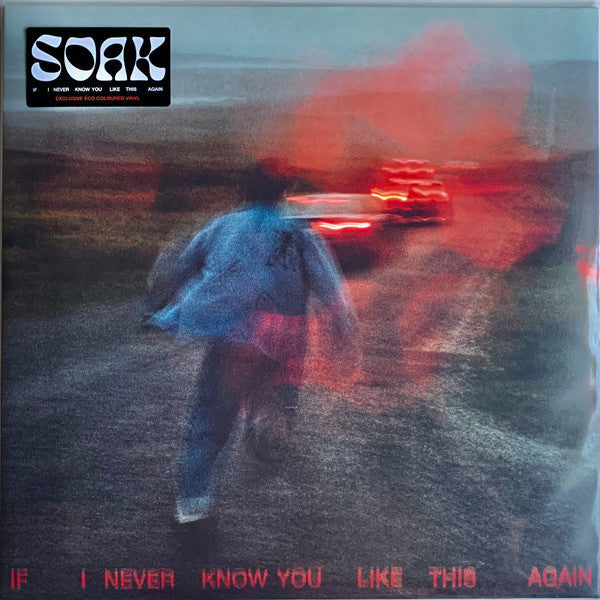 Soak - If I Never Know You Like This Again (SECONDHAND)