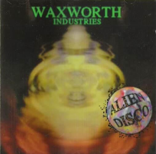 Waxworth Industries - Alien Disco (SECONDHAND)