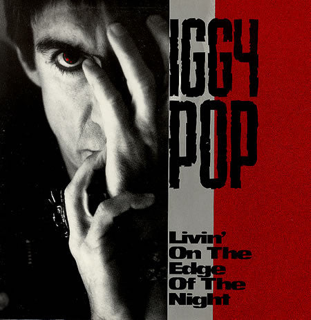 Iggy Pop - Livin' On The Edge Of The Night (7