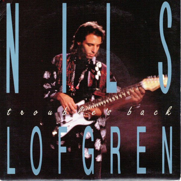 Nils Lofgren - Trouble's Back (7