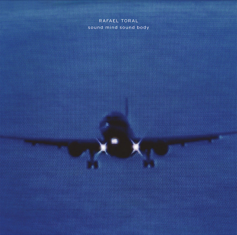Rafael Toral - Sound Mind Sound Body | Vinyl
