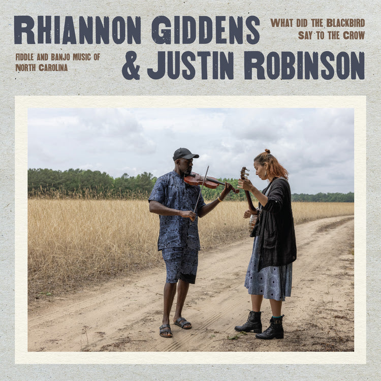 Rhiannon Giddens & Justin Robinson - What Did the Blackbird Say to the Crow | Vinyl