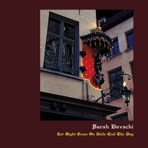 Sarah Davachi - Let Night Come On Bells End the Day | Vinyl