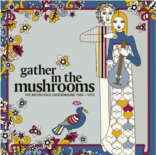 Various - Gather In The Mushrooms: The British Folk Underground 1969-1975 (Pre-order)